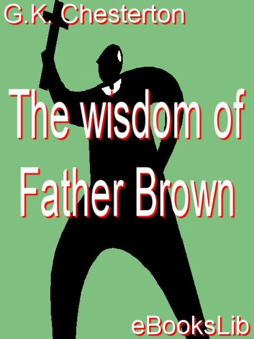Title details for The Wisdom of Father Brown by G. K. Chesterton - Available